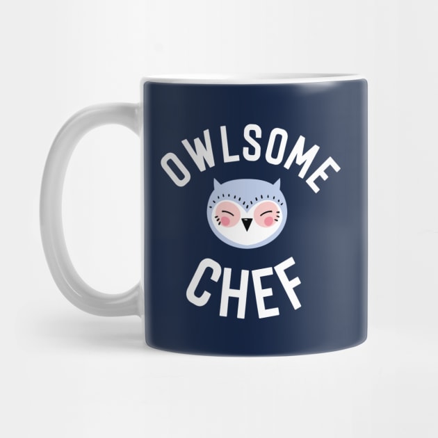 Owlsome Chef Pun - Funny Gift Idea by BetterManufaktur